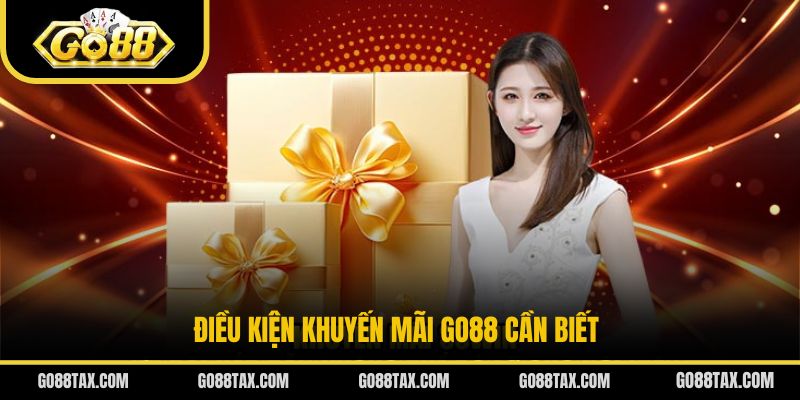 Điều kiện khuyến mãi Go88 cần biết