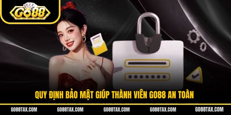 Quy định bảo mật giúp thành viên Go88 an toàn